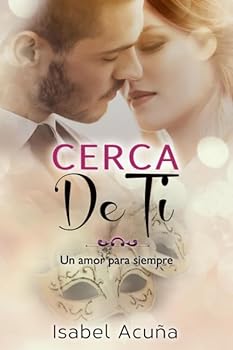 Paperback Cerca de ti (Un amor para siempre) (Spanish Edition) [Spanish] Book