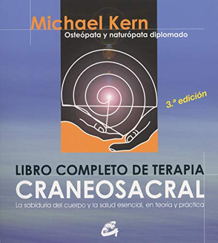 Libro Completo De La Terapia Craneosacral: LA SABIDURÍA DEL CUERPO Y LA SALUD ESENCIAL, EN TEORÍA Libro Completo De La Terapia Craneosacral: LA SABIDURÍA DEL CUERPO Y LA SALUD ESENCIAL, EN TEORÍA