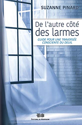 De l'autre côté des larmes - Guide pour une...