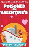 Poisoned on Valentine's Day (Jane and Kennedy Daniels Mysteries Book 4) (English Edition) - Daisy Landish 