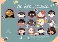 We are Producers!: Producer Consciousness for Kids B0D5M51D5T Book Cover