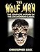 THE WOLF MAN: The Complete History of the 1941 Horror Classic