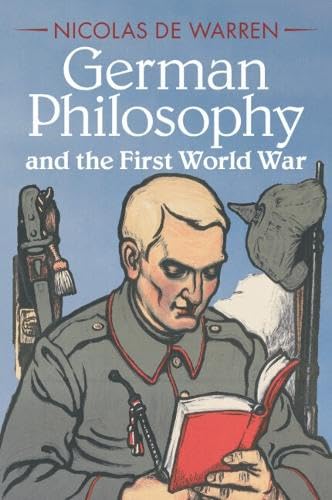 German Philosophy and the First World War : de Warren, Nicolas: Amazon