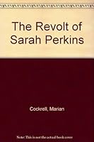 The Revolt of Sarah Perkins B000WU18R2 Book Cover