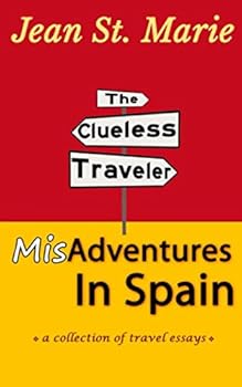 The Clueless Traveler: Misadventures in Spain