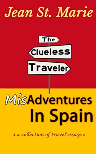 The Clueless Traveler: Misadventures in Spain