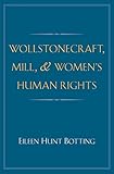 Wollstonecraft, Mill, and Women's Human Rights