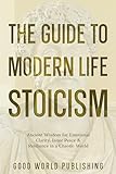 massy palaiseau paris  The Guide to Modern Life Stoicism: Ancient Wisdom for Emotional Clarity, Inner Peace & Resilience in a Chaotic World (English Edition)