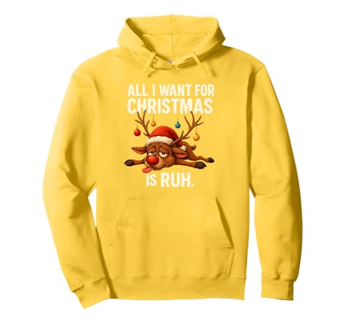 Lustiges Rentier Weihnachtsshirt All I Want is Ruh Pullover Hoodie