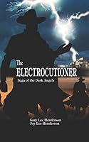 The Electrocutioner: Saga of the Dark Angels 1520718616 Book Cover