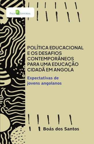Política educacional e os desafios contemporâneos para uma educação cidadã em Angola: Expectativas de jovens angolanos