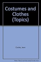 Costumes and Clothes (Topics) 0850788269 Book Cover
