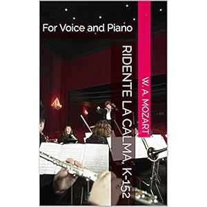 Ridente la calma, K-152: For Voice and Piano (German Edition)
