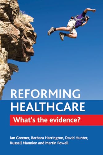 Reforming Healthcare: What'S The Evidence?