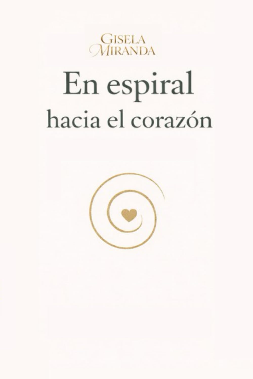 En espiral hacia el corazón