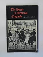 The horse in medieval England 0851313337 Book Cover