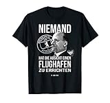 Niemand hat die Absicht einen Flughafen zu errichten - Lustiges Flughafen Berlin T-Shirt mit Walter Ulbricht. Cooles Fun Shirt für Männer und Frauen. Ob als Geschenk zum Geburtstag oder zum selber tragen, dieses lustige Motiv fällt auf. Lustiges BER Motiv.