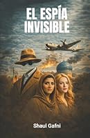 El espía invisible (Spanish Edition) B0H2Y8QN7M Book Cover