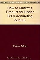 How to Market a Product for Under $500 0964287919 Book Cover