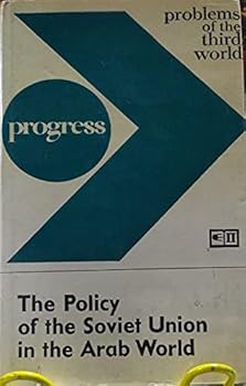 Hardcover The Policy of the Soviet Union in the Arab World: A Short Collection of Foreign Policy Documents Book