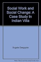 Social Work and Social Change: A Case Study In Indian Villa B000STFIKU Book Cover
