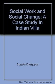 Hardcover Social Work and Social Change: A Case Study In Indian Villa Book