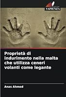 Proprietà di indurimento nella malta che utilizza ceneri volanti come legante 6205302942 Book Cover