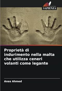 Paperback Proprietà di indurimento nella malta che utilizza ceneri volanti come legante [Italian] Book