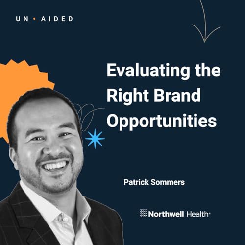 Evaluating the Right Brand Opportunities with Northwell Health's Patrick Sommers
