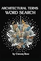 Architectural Terms Word Search Puzzle Book: A Super Word Search Puzzle Book for Students, Professionals, and Design Enthusiasts to Boost Vocabulary, ... the Language That Shapes the Built World B0F5NRY3JS Book Cover