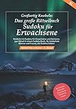  Großartig Knobeln: Das große Rätselbuch Sudoku für Erwachsene - Mittel bis Schwer, 3. Band: Knobeln mit Sudoku für Erwachsene und Senioren. 540 ... Knobeln: Sudoku für Erwachsene, Band 3)