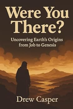 Paperback Were You There?: Job to Genesis: God’s Questions, Fossil Evidence, and the Biblical Case for a Young Earth (Out of Pocket Questions & Answers) Book