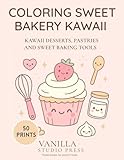 Coloring Sweet Bakery Kawaii. Libro para colorear de dulce repostería Kawaii.: Kawaii desserts, pastries and sweet baking tools. Postres, pasteles y ... Mente y creatividad (Vanilla Studio Press)