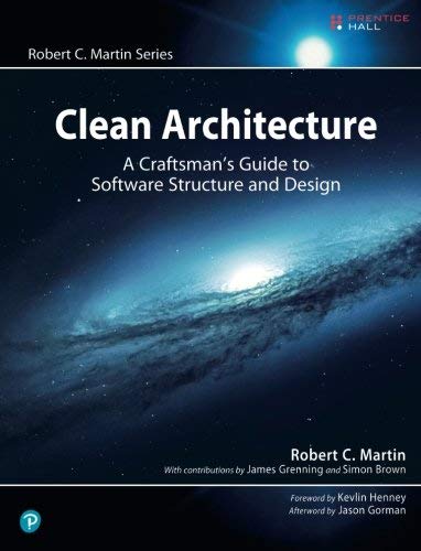 [Robert C. Martin] Clean Architecture: A Craftsman's Guide to Software Structure and Design (Robert C. Martin Series) - Paperback