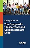 A Study Guide for Tom Stoppard's 'Rosencrantz and Guildenstern Are Dead'
