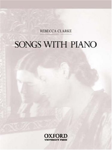 [(Songs with Piano)] [Author: Rebecca Clarke] published on (April, 2002)