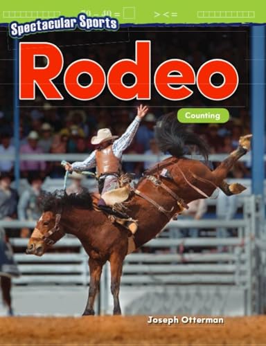 Teacher Created Materials 27327 SPECTACULAR Sports: Rodeo: Counting (Mathematics in the Real World)