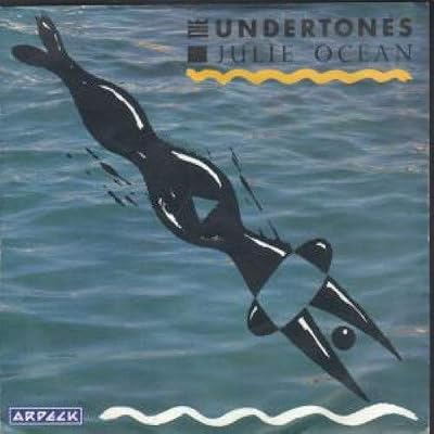 The Undertones Julie Ocean UK 45 7" single +Kiss In The Dark