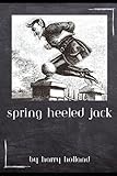  Spring Heeled Jack: Victorian Myth or Supernatural Enigma?