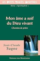 Mon âme a soif du Dieu vivant: Chemins de prière 2840243253 Book Cover
