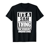 It's A Sam Thing You Wouldn't Understand T-Shirt