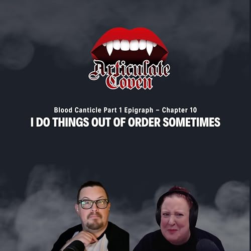 "I Do Things Out of Order Sometimes" | Blood Canticle Part 1 | Book Club | The Articulate Coven