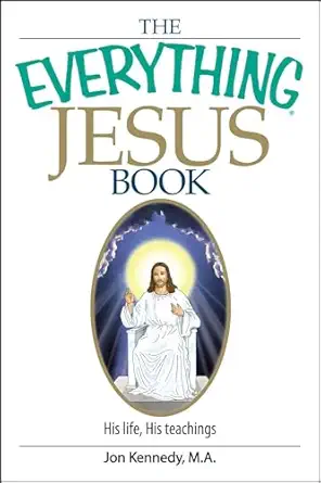 The Everything Jesus Book: His Life, His Teachings First Edition book cover
