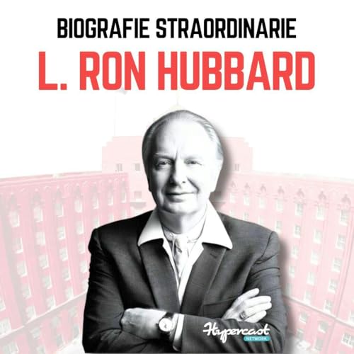 Biografie Straordinarie: Ron Hubbard