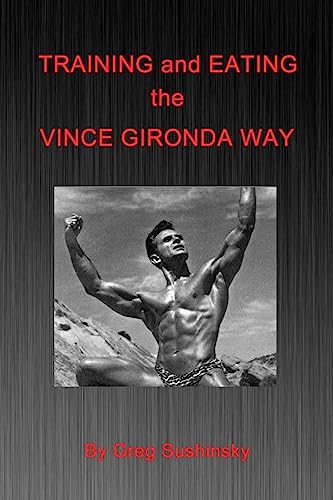 Training and Eating the Vince Gironda Way