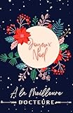 Joyeux Noël: A la meilleure Docteure   Carnet de notes – 119 pages lignées format 13.97 X 21.59 cm   Cadeau personnalisé pour dire merci à votre Docteure   Cadeau original de fin d'année