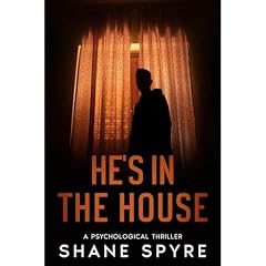 He's In The House: A Psychological Thriller Audiolibro Por Shane Spyre arte de portada