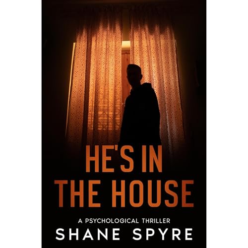 He's In The House: A Psychological Thriller Audiolibro Por Shane Spyre arte de portada