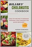 BILIARY CHOLANGITIS COOKBOOK: HEALTHY RECIPES TO MANAGE THRIVING LIVER DISEASES FOR QUICK RECOVERY