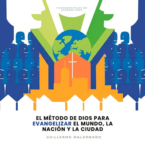 El Metodo de Dios para Evangelizar el Mundo, la Nacion y la Ciudad Audiolivro Por Guillermo Maldonado capa
